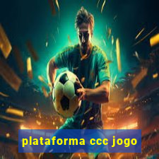 plataforma ccc jogo